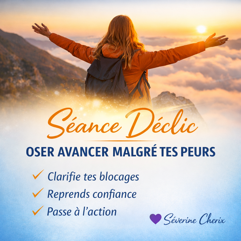 SEANCE DECLIC DEPASSER SES PEURS